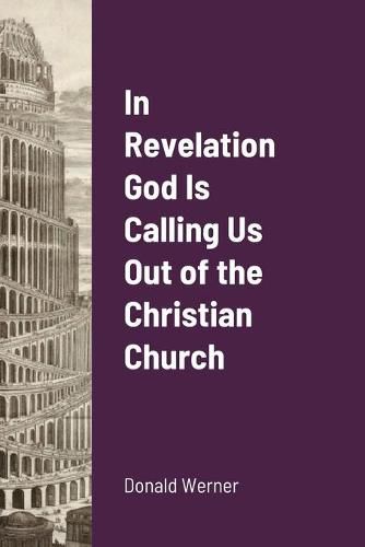 In Revelation God Is Calling Us Out of the Christian Church