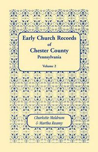 Cover image for Early Church Records of Chester County, Pennsylvania. Volume 2