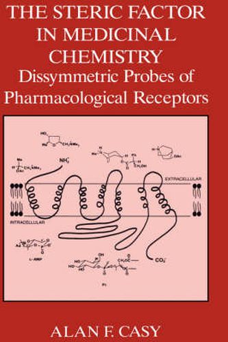 Cover image for The Steric Factor in Medicinal Chemistry: Dissymmetric Probes of Pharmacological Receptors