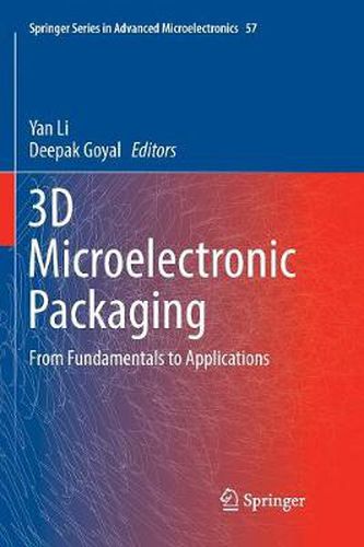 Cover image for 3D Microelectronic Packaging: From Fundamentals to Applications