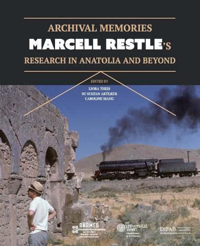 Cover image for Archival Memories: Marcell Restle's Research in Anatolia and Beyond