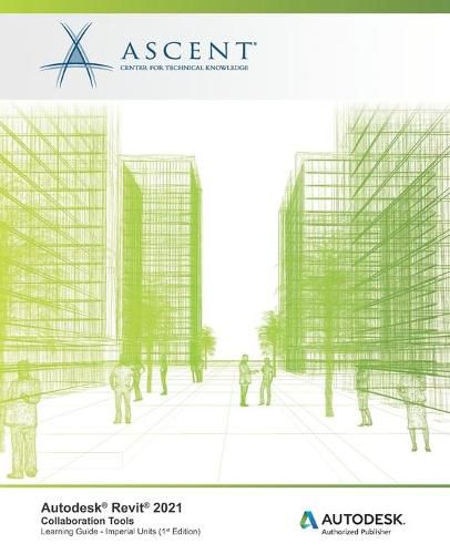 Cover image for Autodesk Revit 2021: Collaboration Tools (Imperial Units): Autodesk Authorized Publisher