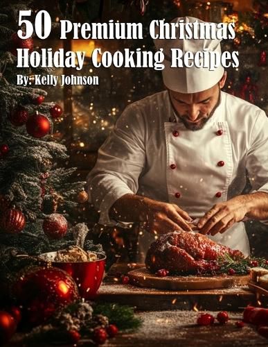 Cover image for 50 Premium Christmas Holiday Cooking Recipes