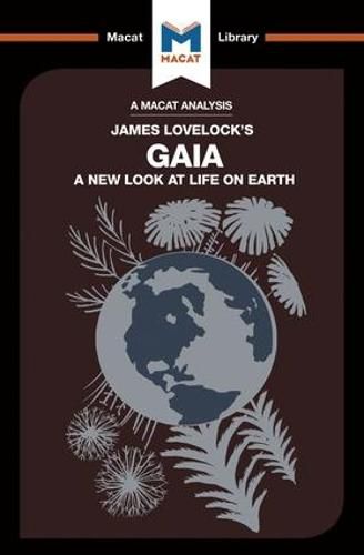 An Analysis of James E. Lovelock's Gaia:: A New Look at Life on Earth