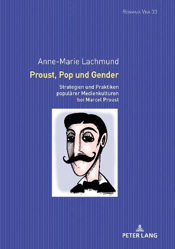 Cover image for Proust, Pop Und Gender: Strategien Und Praktiken Populaerer Medienkulturen Bei Marcel Proust