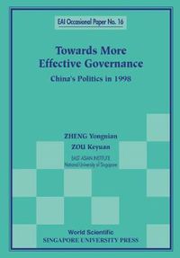 Cover image for Towards More Effective Governance: China's Politics In 1998