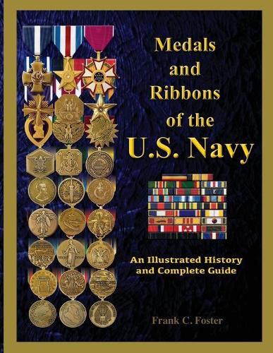 Medals and Ribbons of the U. S. Navy: An Illustrated History and Guide