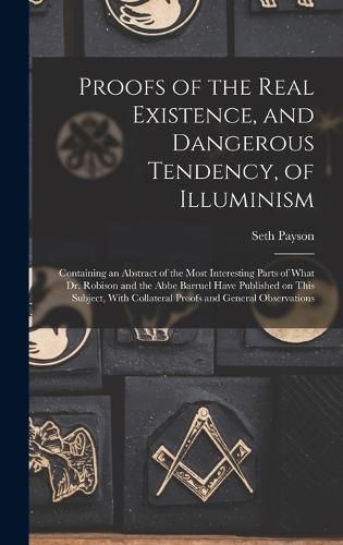 Proofs of the Real Existence, and Dangerous Tendency, of Illuminism