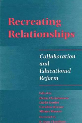 Cover image for Recreating Relationships: Collaboration and Educational Reform