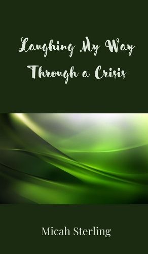 Cover image for Laughing My Way Through a Crisis