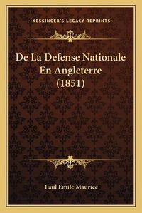 Cover image for de La Defense Nationale En Angleterre (1851)