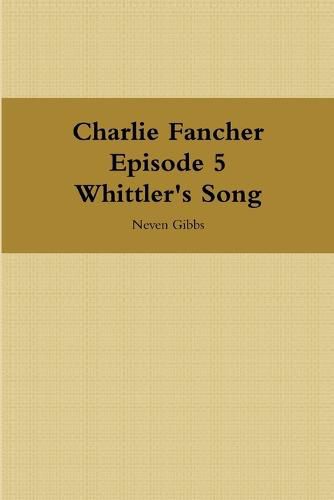 Cover image for Charlie Fancher Episode 5 Whittler's Song