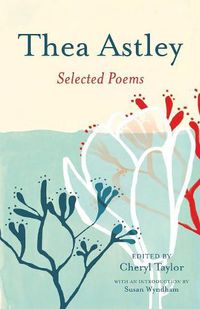 Cover image for Thea Astley: Selected Poems