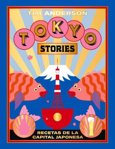 Tokyo Stories: Recetas de la Capital Japonesa