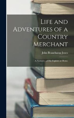 Life and Adventures of a Country Merchant