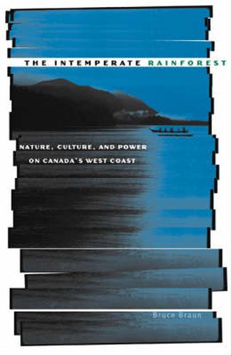 Cover image for Intemperate Rainforest: Nature, Culture, and Power on Canada's West Coast