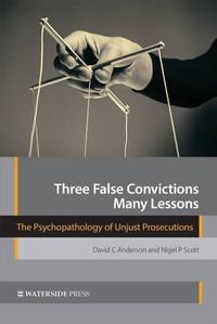 Cover image for Three False Convictions, Many Lessons: The Psychopathology of Unjust Prosecutions