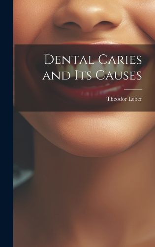 Cover image for Dental Caries and Its Causes