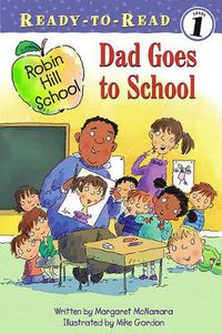 Cover image for Dad Goes to School: Ready-to-Read Level 1