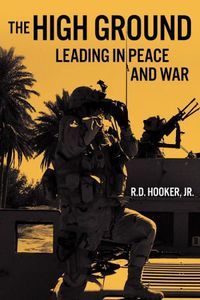 Cover image for The High Ground: Leading in Peace and War