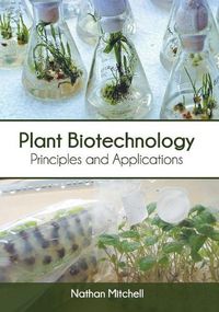 Cover image for Plant Biotechnology: Principles and Applications