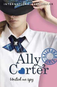 Cover image for Gallagher Girls: United We Spy: Book 6