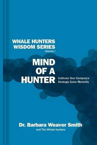 Cover image for Mind of a Hunter: Cultivate Your Company's Strategic Sales Mentality