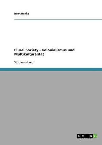 Cover image for Plural Society - Kolonialismus und Multikulturalitat