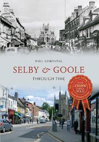 Cover image for Selby & Goole Through Time