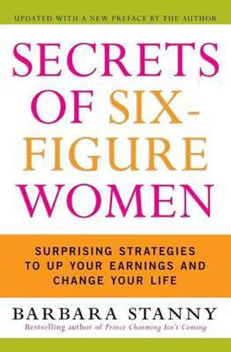 Cover image for Secrets of Six-Figure Women: Surprising Strategies to Up Your Earnings and Change Your Life