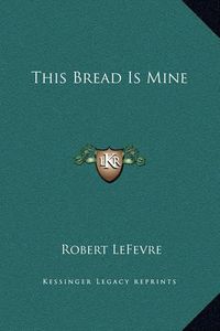 Cover image for This Bread Is Mine