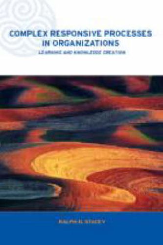 Cover image for Complex Responsive Processes in Organizations: Learning and knowledge creation