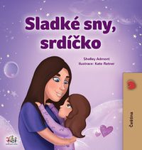 Cover image for Sweet Dreams, My Love (Czech Children's Book)