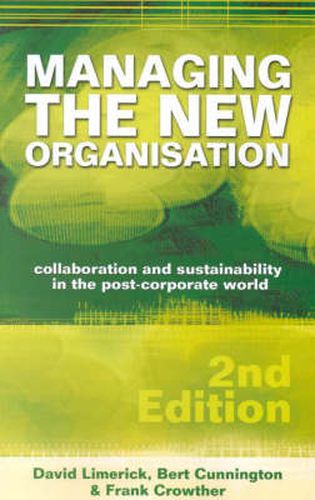Managing the New Organisation: Collaboration and sustainability in the post-corporate world