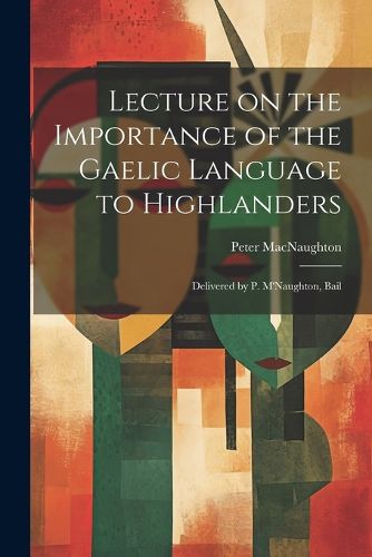 Cover image for Lecture on the Importance of the Gaelic Language to Highlanders