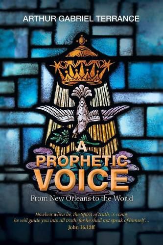 Cover image for A Prophetic Voice: From New Orleans to the World