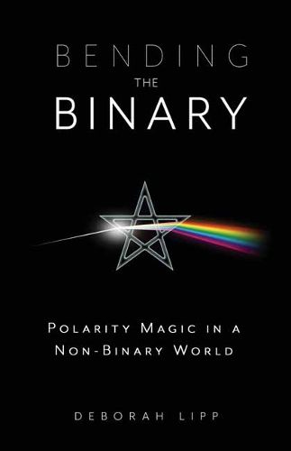 Cover image for Bending the Binary: Polarity Magic in a Nonbinary World