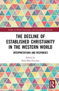 Cover image for The Decline of Established Christianity in the Western World: Interpretations and Responses