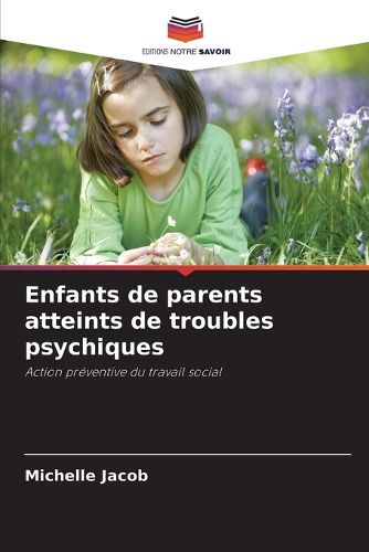 Cover image for Enfants de parents atteints de troubles psychiques