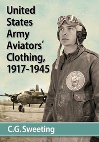 Cover image for Aviators' Clothing of the United States Army Air Forces, 1917-1945