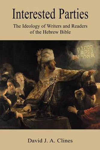 Cover image for Interested Parties: The Ideology of Writers and Readers of the Hebrew BIble