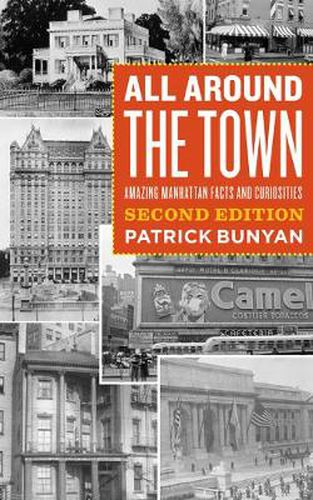 Cover image for All Around the Town: Amazing Manhattan Facts and Curiosities, Second Edition