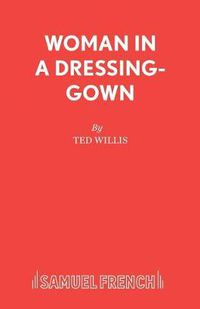 Cover image for Woman in a Dressing Gown: Play