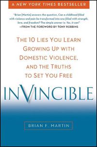 Cover image for Invincible: The 10 Lies You Learn Growing Up with Domestic Violence, and the Truths to Set You Free