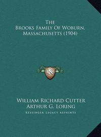 Cover image for The Brooks Family of Woburn, Massachusetts (1904)