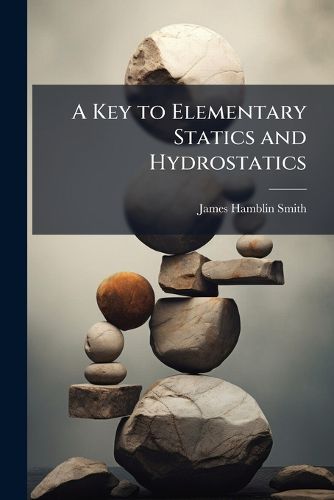 Cover image for A Key to Elementary Statics and Hydrostatics