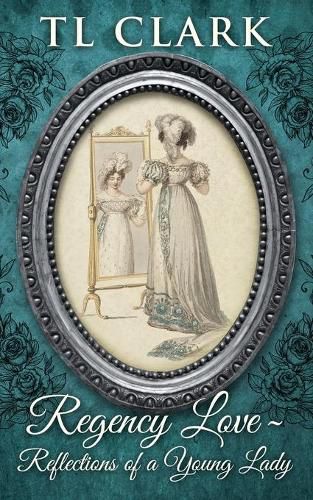 Cover image for Regency Love: Reflections of a Young Lady