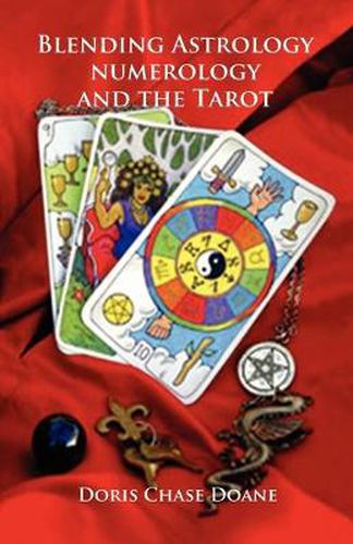 Cover image for Blending Astrology, Numerology and the Tarot