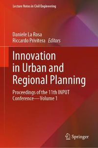 Cover image for Innovation in Urban and Regional Planning: Proceedings of the 11th INPUT Conference - Volume 1