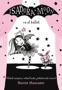 Cover image for Isadora Moon va al ballet / Isadora Moon Goes to the Ballet